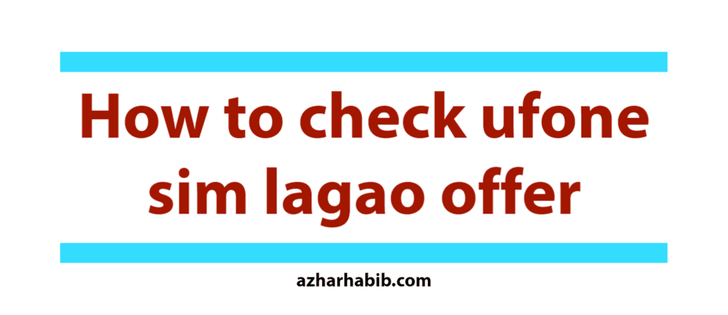 how to check ufone sim lagao offer