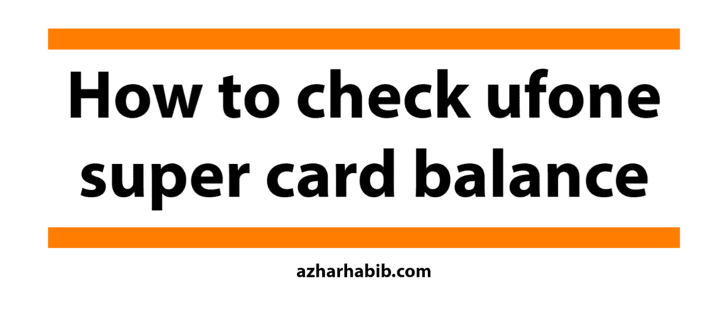 how to check ufone super card balance