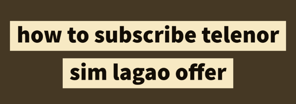 how to subscribe telenor sim lagao offer