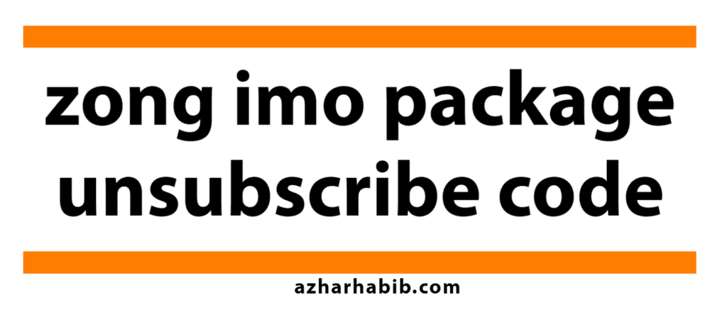 zong imo package unsubscribe code