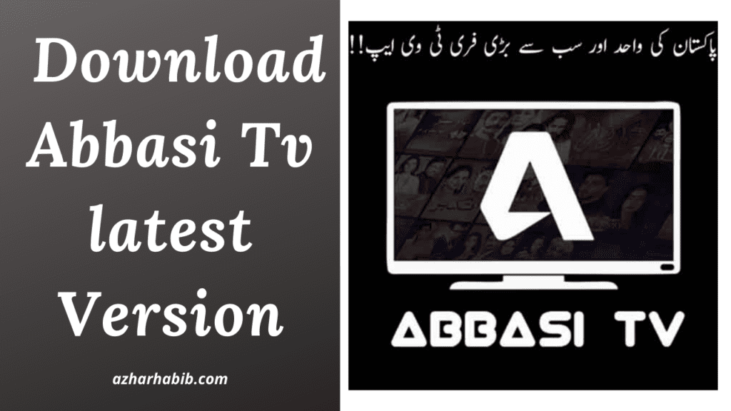 Abbasi TV Apk 2022 | Download Abbasi Tv latest Version 6.0