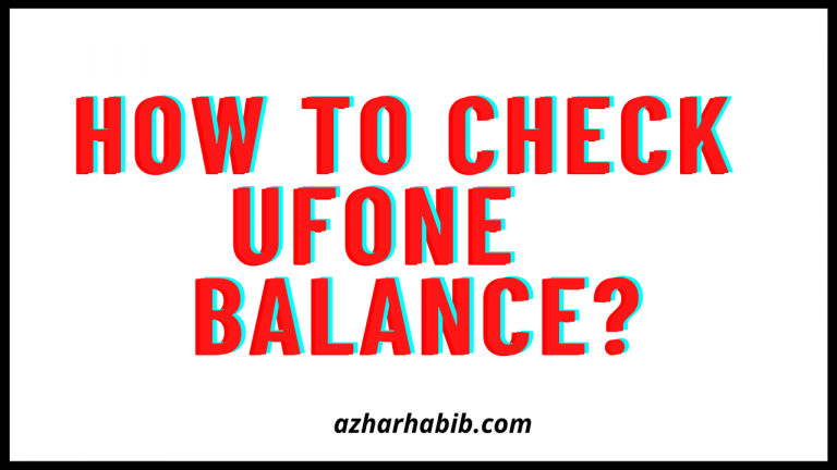How to Check Ufone Balance?