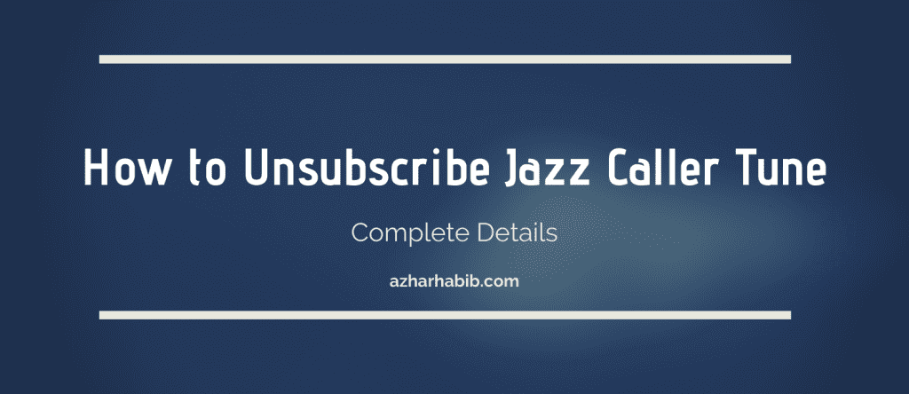 How to Unsubscribe Jazz Caller Tune