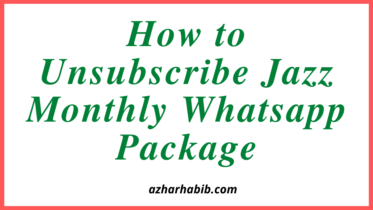 How to Unsubscribe Jazz Monthly Whatsapp Package