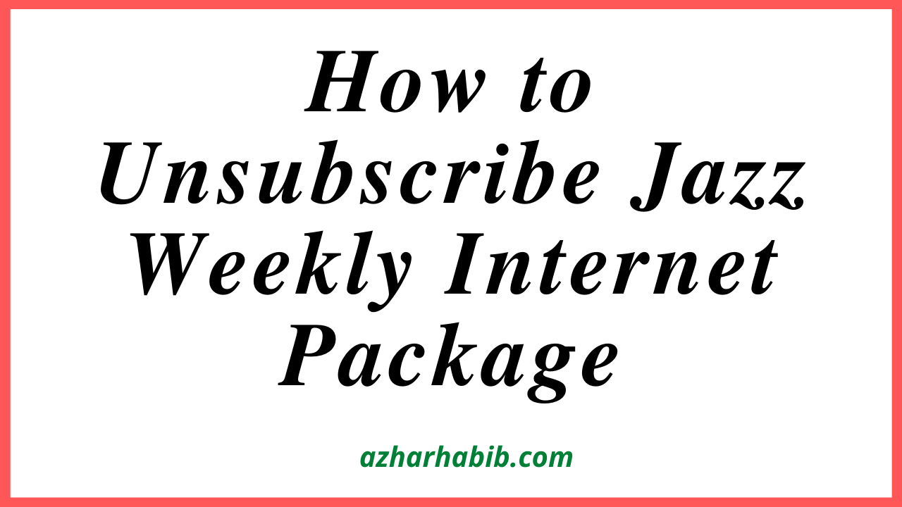 How to Unsubscribe Jazz Weekly Internet Package