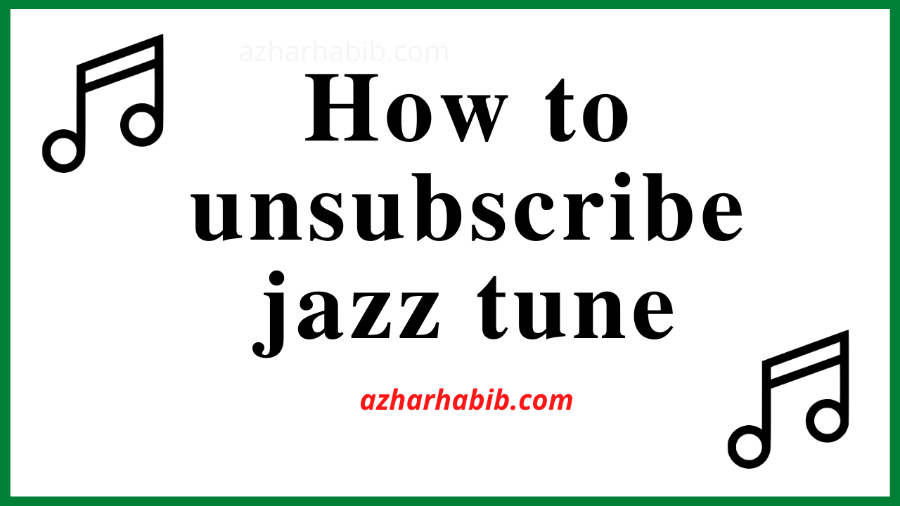 how to unsubscribe jazz tune |unsubscribe jazz caller tun