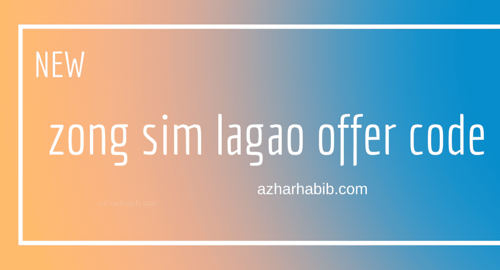 zong sim lagao offer code 2022