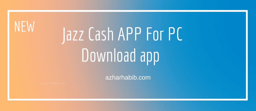 Jazz Cash APP For PC