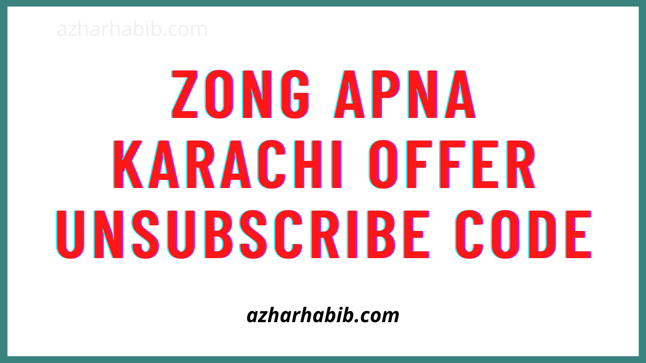 Zong Apna Karachi Offer Unsubscribe Code