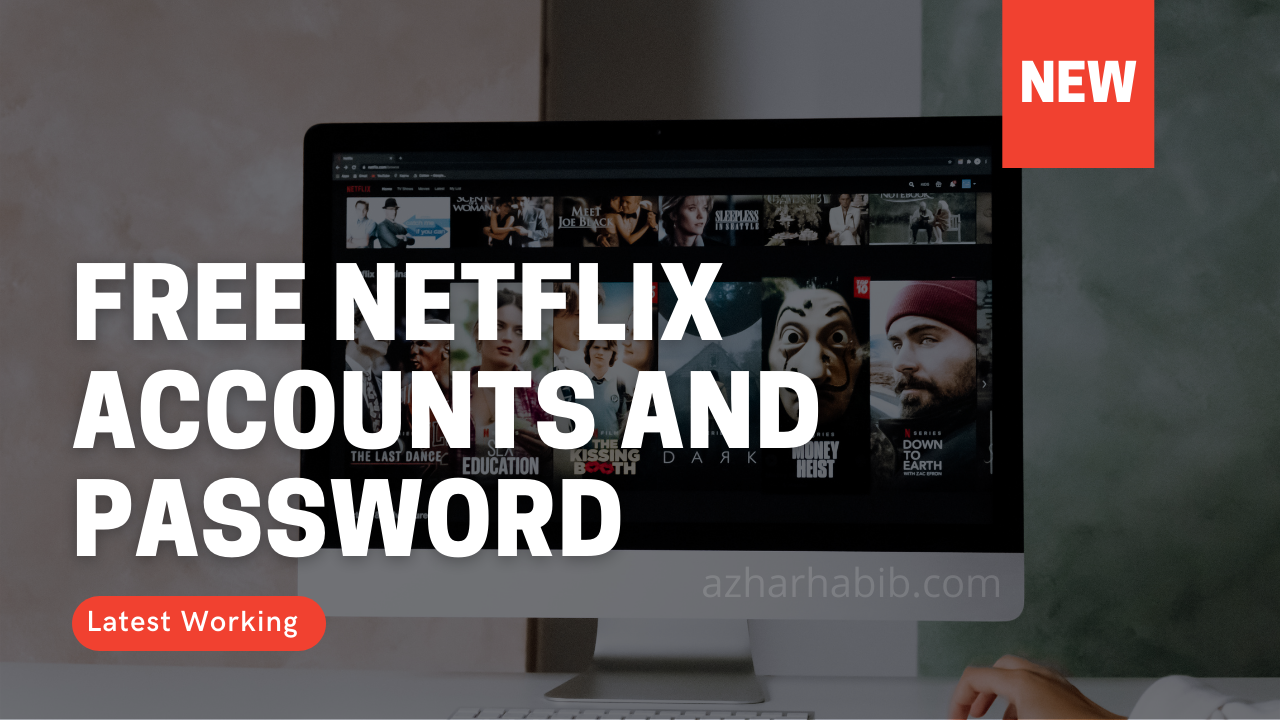 Free Netflix Accounts And Password | 100% Working Today Updated