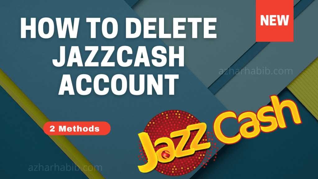How to Delete JazzCash Account