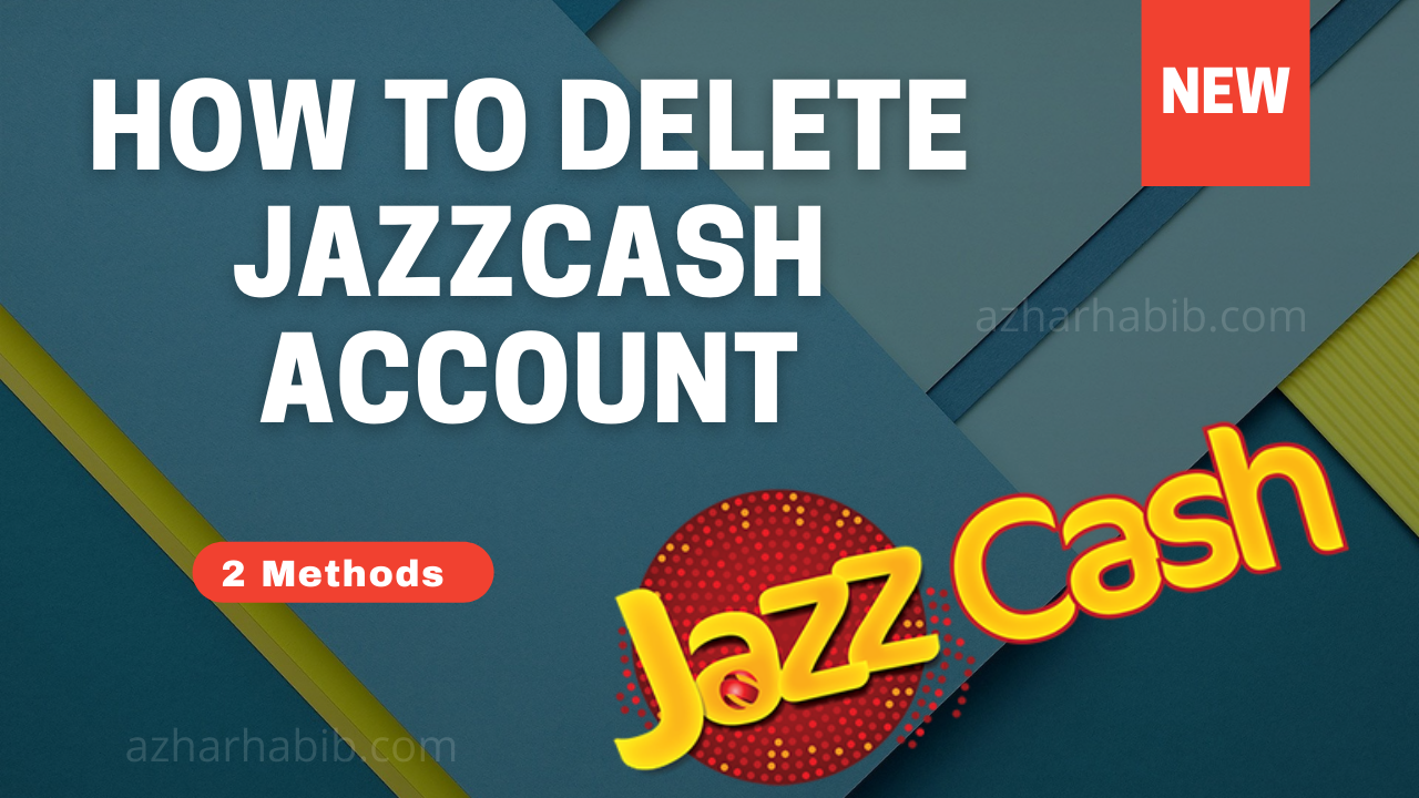 How to Delete JazzCash Account