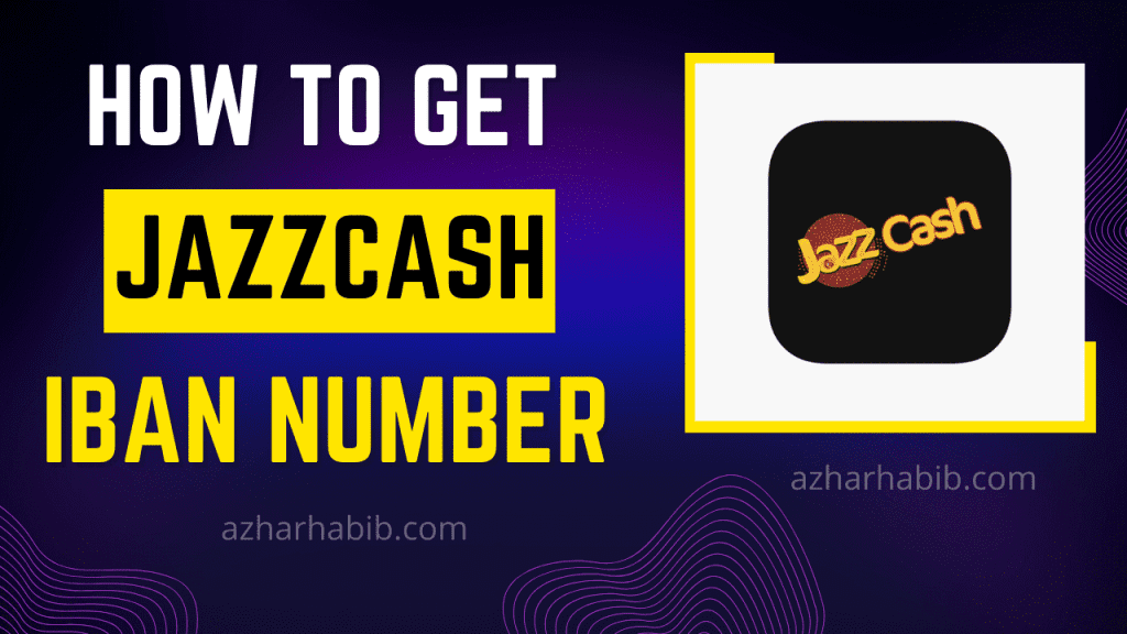 How to Get JazzCash IBAN Number