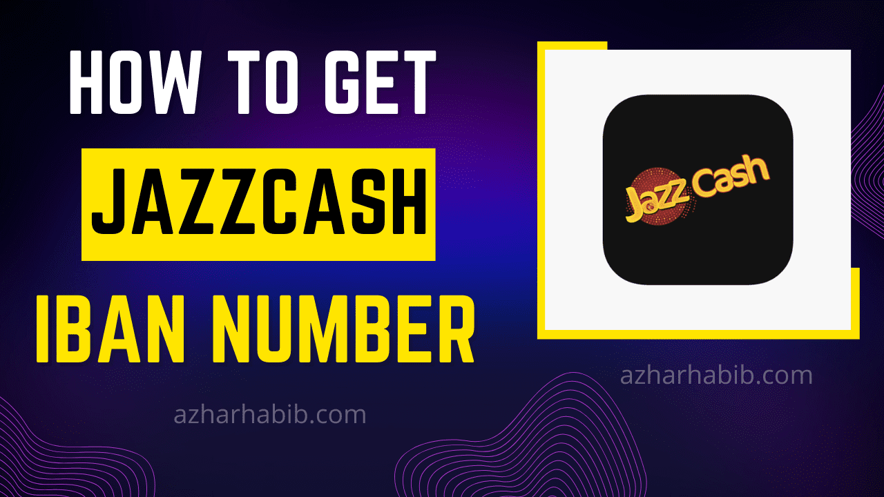 How to Get JazzCash IBAN Number