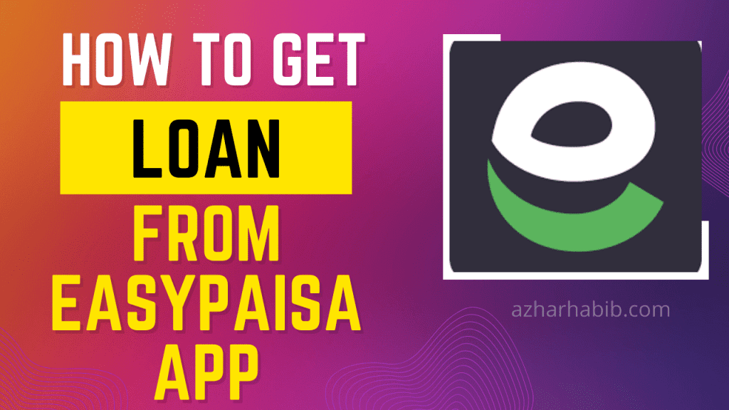 How to get loan from easypaisa app