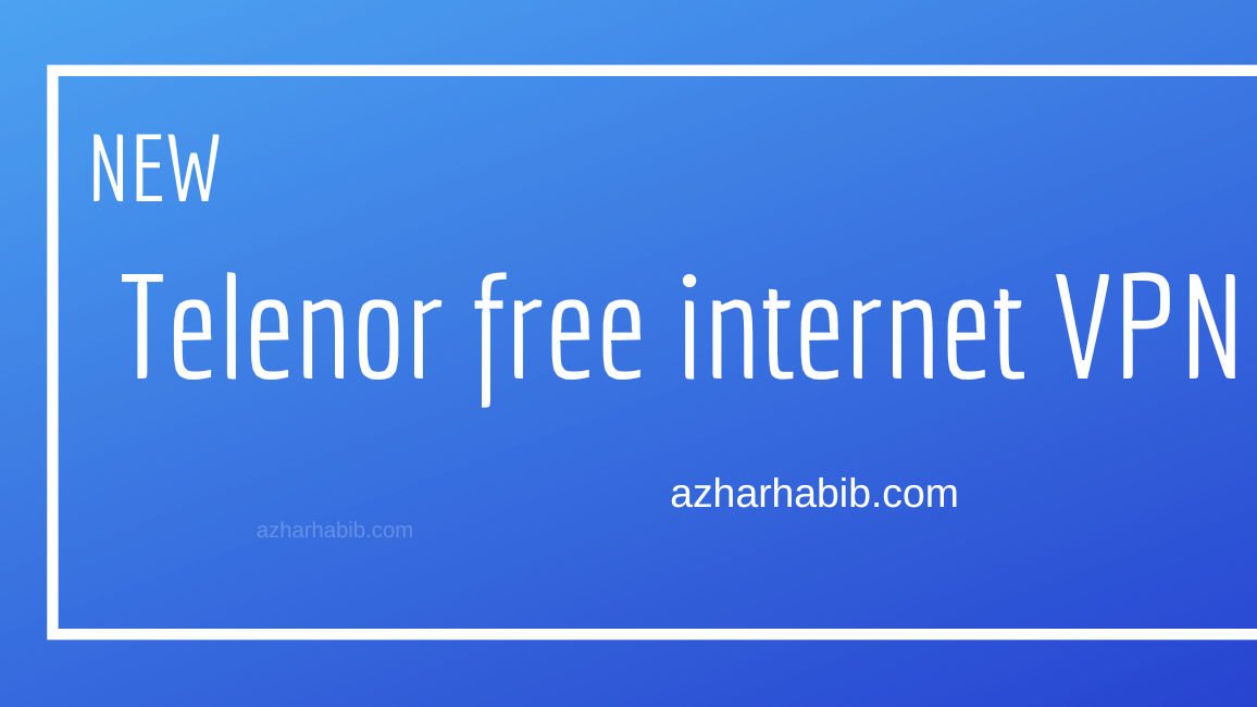 Telenor free internet VPN 2024