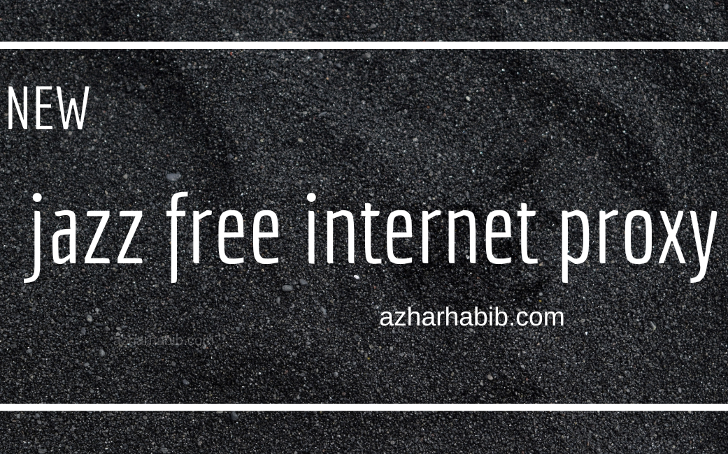 jazz free internet proxy 2023