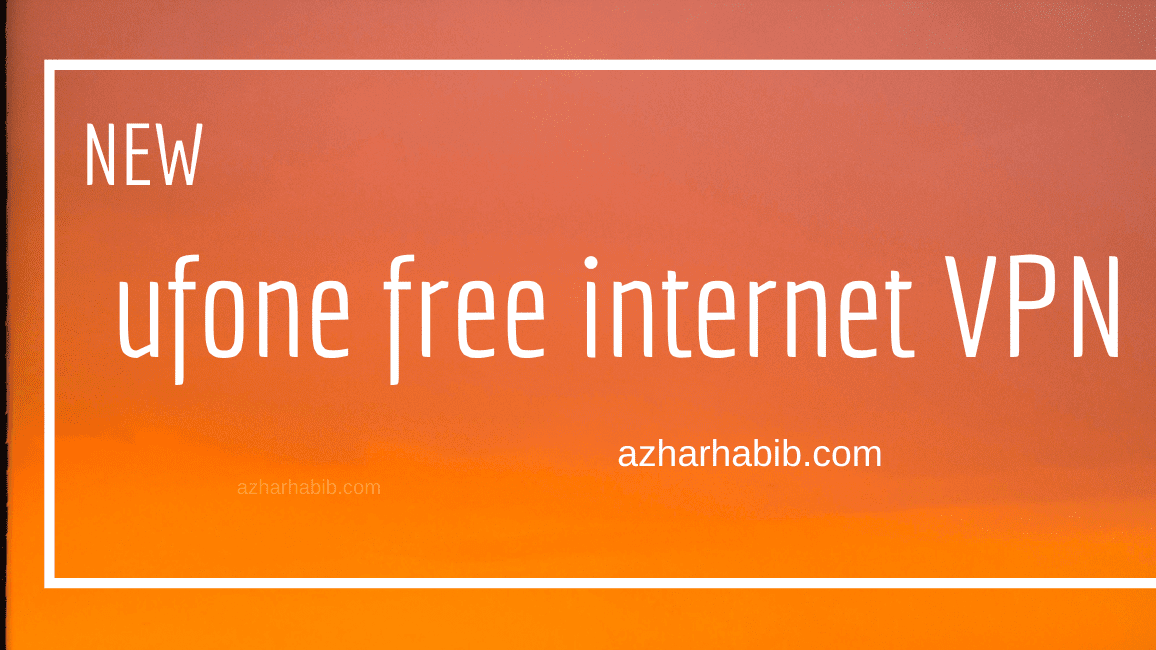ufone free internet vpn 2024